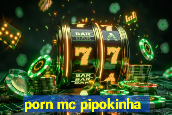 porn mc pipokinha